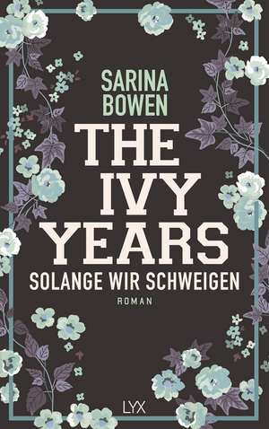 The Ivy Years - Solange wir schweigen de Sarina Bowen