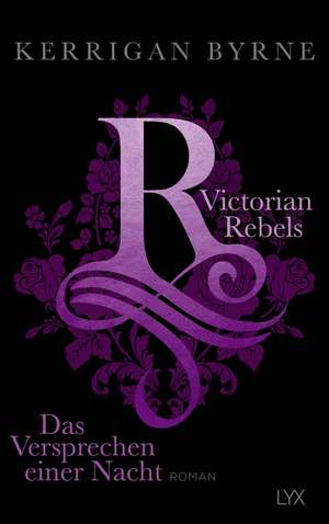 Victorian Rebels - Das Versprechen einer Nacht de Kerrigan Byrne