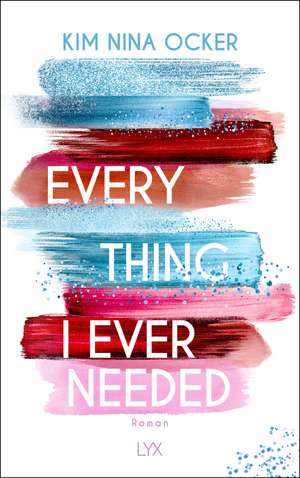 Everything I Ever Needed de Kim Nina Ocker