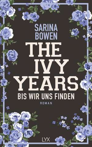 The Ivy Years - Bis wir uns finden de Sarina Bowen