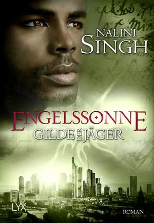 Gilde der Jäger - Engelssonne de Nalini Singh