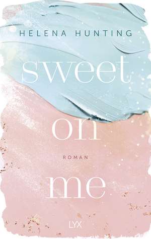 Sweet On Me de Helena Hunting