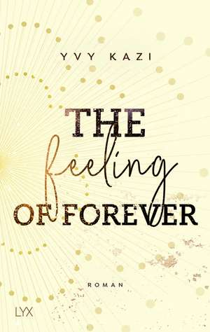 The Feeling Of Forever de Yvy Kazi