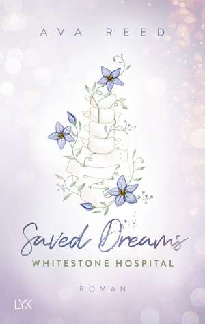 Whitestone Hospital - Saved Dreams de Ava Reed