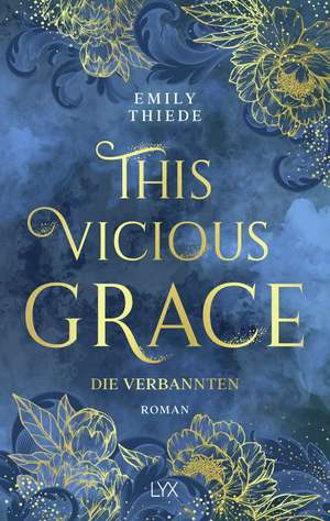 This Vicious Grace - Die Verbannten de Emily Thiede