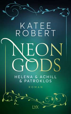 Neon Gods - Helena & Achill & Patroklos de Katee Robert