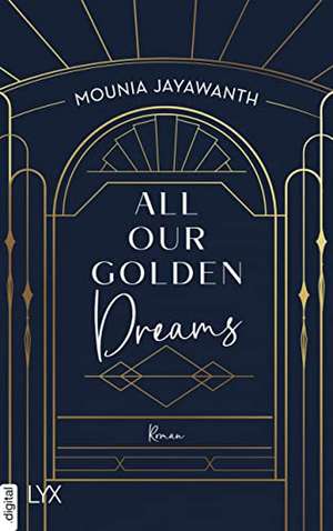 All Our Golden Dreams de Mounia Jayawanth