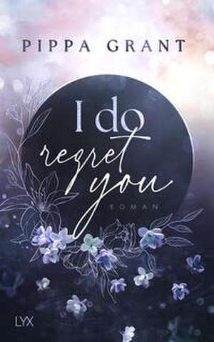 I Do Regret You de Pippa Grant