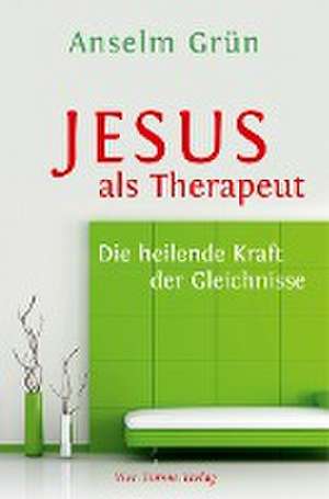 Jesus als Therapeut de Anselm Grün