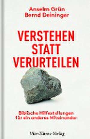 Verstehen statt verurteilen de Anselm Grün