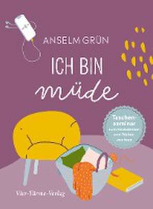 Ich bin müde de Anselm Grün