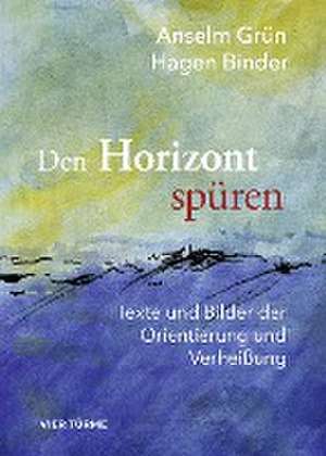 Den Horizont wieder spüren de Anselm Grün