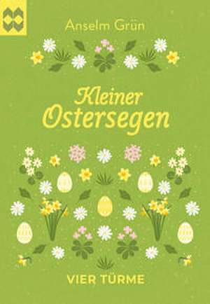 Kleiner Ostersegen de Anselm Grün