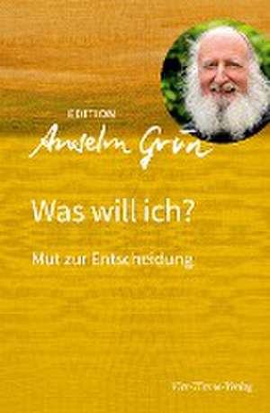 Was will ich? de Anselm Grün