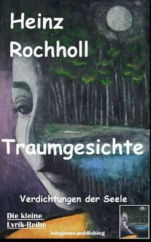 Traumgesichte de Rochholl, Heinz