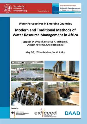 Modern and Traditional Methods of Water Resource Management in Africa. Water Perspectives in Emerging Countries. May 5-9, 2019 ¿ Durban, South Africa de Müfit Bahadir