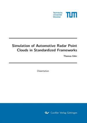 Simulation of Automotive Radar Point Clouds in Standardized Frameworks de Thomas Eder