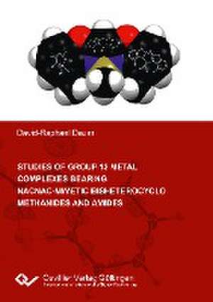 Studies of group 13 metal complexes bearing nacnac-mimetic bisheterocyclo methanides and amides de David-Raphael Dauer