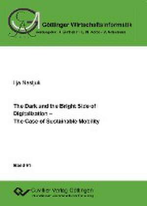 The Dark and the Bright Side of Digitalization ¿ The Case of Sustainable Mobility de Ilja Nastjuk