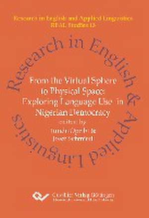 From the Virtual Sphere to Physical Space. Exploring Language Use in Nigerian Democracy de Tunde Opeibi