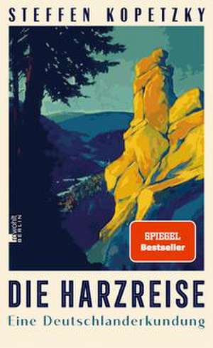 Die Harzreise de Steffen Kopetzky