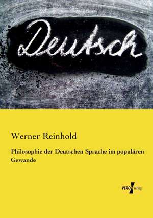 Philosophie der Deutschen Sprache im populären Gewande de Werner Reinhold