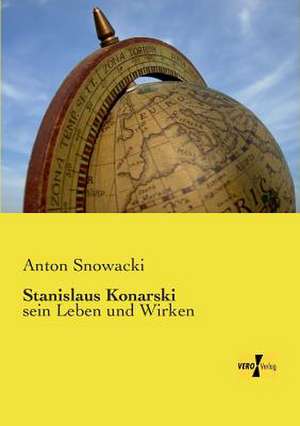 Stanislaus Konarski de Anton Snowacki