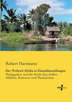 Der Weltteil Afrika in Einzeldarstellungen de Robert Hartmann