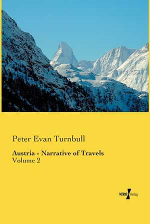 Austria - Narrative of Travels de Peter Evan Turnbull