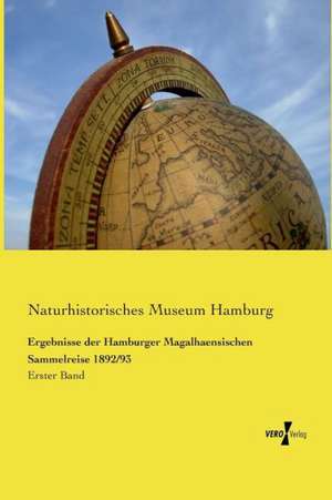 Ergebnisse der Hamburger Magalhaensischen Sammelreise 1892/93 de Naturhistorisches Museum Hamburg