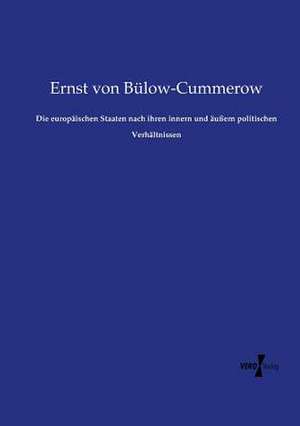 Die europäischen Staaten nach ihren innern und äußern politischen Verhältnissen de Ernst von Bülow-Cummerow