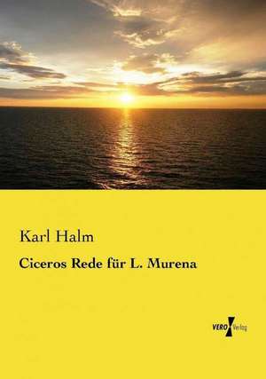 Ciceros Rede für L. Murena de Karl Halm