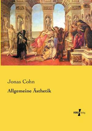 Allgemeine Ästhetik de Jonas Cohn