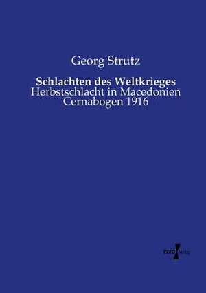 Schlachten des Weltkrieges de Georg Strutz