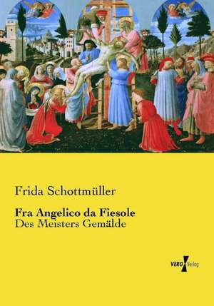 Fra Angelico da Fiesole de Frida Schottmüller