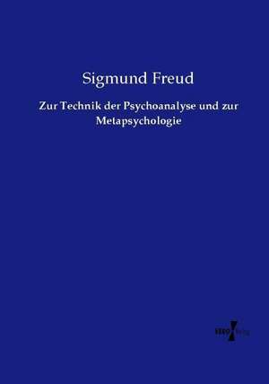 Zur Technik der Psychoanalyse und zur Metapsychologie de Sigmund Freud