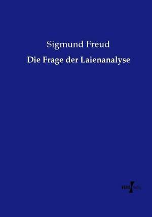 Die Frage der Laienanalyse de Sigmund Freud