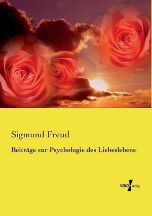 Beiträge zur Psychologie des Liebeslebens de Sigmund Freud