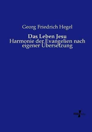 Das Leben Jesu de Georg Friedrich Hegel