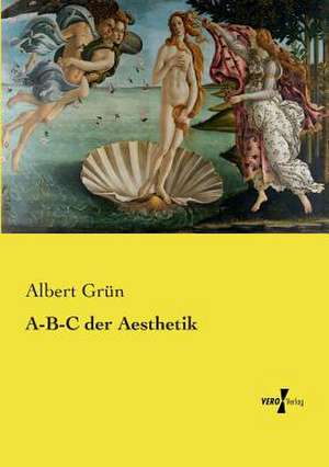 A-B-C der Aesthetik de Albert Grün