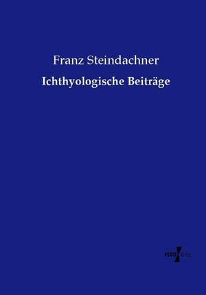 Ichthyologische Beiträge de Franz Steindachner