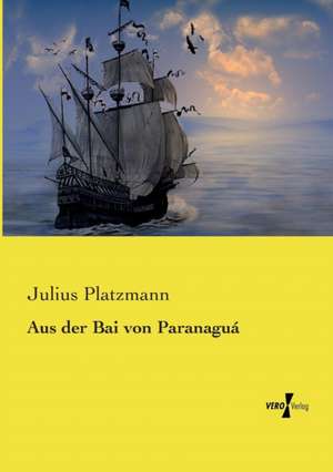 Aus der Bai von Paranaguá de Julius Platzmann