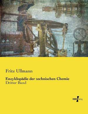 Enzyklopädie der technischen Chemie de Fritz Ullmann