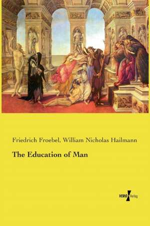 The Education of Man de Friedrich Froebel