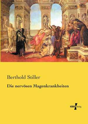 Die nervösen Magenkrankheiten de Berthold Stiller