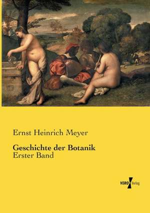 Geschichte der Botanik de Ernst Heinrich Meyer