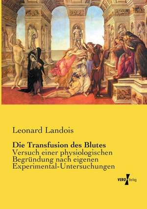 Die Transfusion des Blutes de Leonard Landois