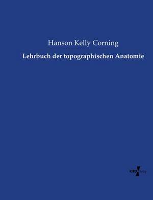 Lehrbuch der topographischen Anatomie de Hanson Kelly Corning