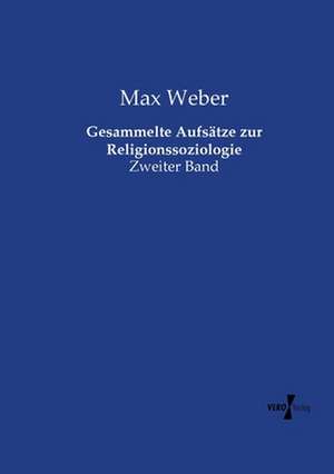 Gesammelte Aufsätze zur Religionssoziologie de Max Weber