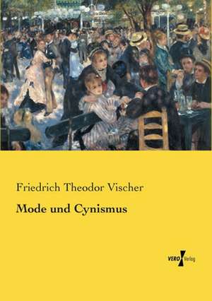 Mode und Cynismus de Friedrich Theodor Vischer